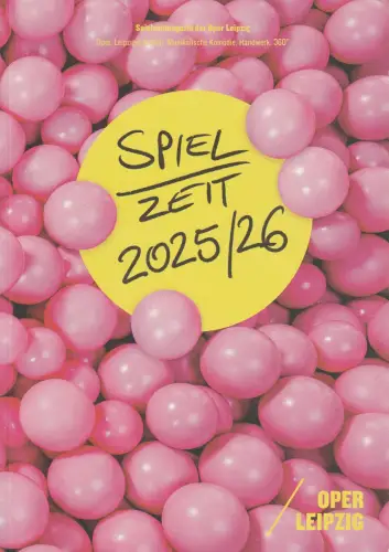 Oper Leipzig, Tobias Wolff, Marlene Hahn, Uwe Möller: SPIELZEIT 2025 / 26 Spielzeitmagazin der Oper Leipzig. 