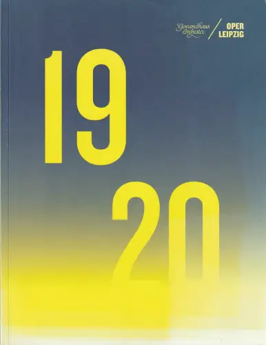Oper Leipzig, Ulf Schirmer, Uwe Möller, Evelyn Richter, Christian Geltinger, formdusche: GEWANDHAUS ORCHESTER / OPER LEIPZIG 19 20 Spielzeitheft 2019 / 2020. 