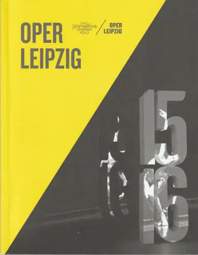 Oper Leipzig, Ulf Schirmer, Uwe Möller, Evelyn Richter, Christian Geltinger, formdusche: GEWANDHAUS ORCHESTER / OPER LEIPZIG 15 / 16 Spielzeitheft 2015 / 2016. 