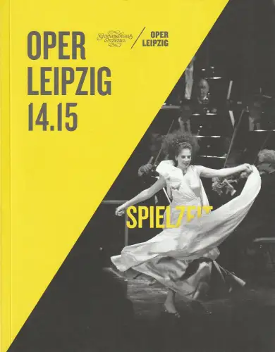 Oper Leipzig, Ulf Schirmer, Uwe Möller, Evelyn Richter, Christian Geltinger, formdusche: GEWANDHAUS ORCHESTER / OPER LEIPZIG 14 / 15 Spielzeitheft 2014 / 2015. 