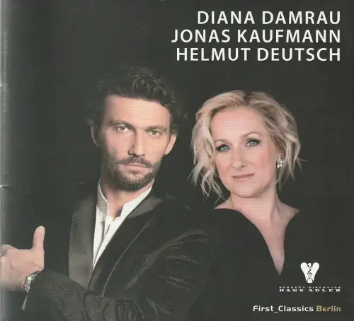 Konzert-Direktion Hans Adler und First _Classics Berlin: Programmheft DIANA DAMRAU / JONAS KAUFMANN / HELMUT DEUTSCH 6. Februar 2018 Philharmonie Berlin. 