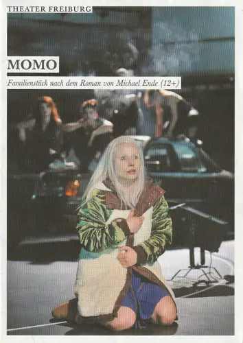 Theater Freiburg, Barbara Mundel, Malin Lamparter, Tilmann Neuffer, Maurice  Korbel ( Fotos ): Programmheft Daniel Wahl MOMO Premiere 5. April 2014 Theaterhalle Spielzeit 2013 / 2014 Heft 17. 