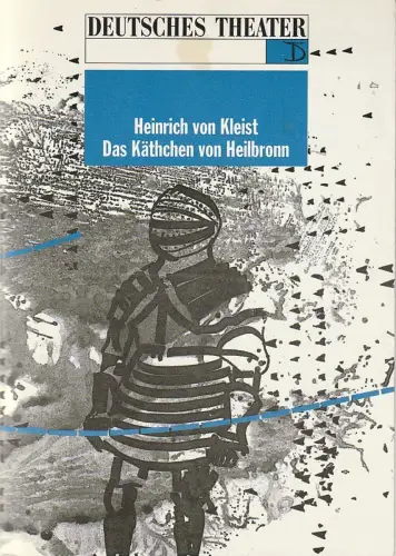 Deutsches Theater Berlin, Thomas Langhoff, Michael Eberth, Eva Walch: Programmheft Heinrich von Kleist DAS KÄTHCHEN VON HEILBRONN Premiere 14. Dezember 1991 Spielzeit 1991 / 92. 