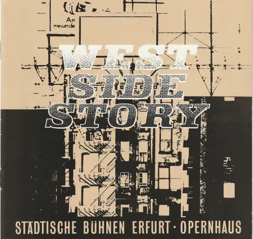 Städtische Bühnen Erfurt, Bodo Witte, Lothar Ehrlich, James-Christian Rost: Programmheft Leonard Bernstein WEST SIDE STORY Erfurt 1984. 