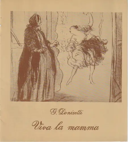 Städtische Bühnen Erfurt, Bodo Witte, Ute Unger, Heike Schubart, Jutta Mager: Programmheft Gaetano Donizetti VIVA LA MAMMA Premiere 25. Januar 1986 Spielzeit 1986 Heft 1. 