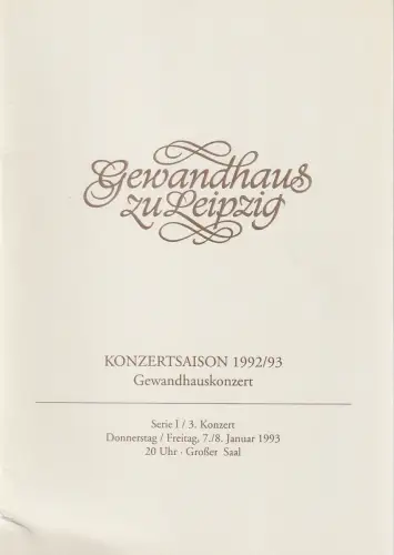 Gewandhaus zu Leipzig, Kurt Masur, Renate Herklotz, Renate Schaaf, Karel Hrusa (Fotos ): Programmheft GEWANDHAUSKONZERT 7. / 8. Januar 1993 Großer Saal Konzertsaison 1992 / 93 Blätter des Gewandhauses Spielzeit 1992 / 93. 