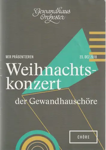 Gewandhaus zu Leipzig, Andris Nelsons, Ann Kathrin Zimmermann, Charlotte Tauber: Programmheft WEIHNACHTSKONZERT DER GEWANDHAUSCHÖRE 23. Dezember 2018 Großer Saal Blätter des Gewandhauses Spielzeit 2018 / 2019. 