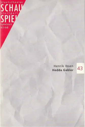 Schauspiel Staatstheater Stuttgart, Friedrich Schirmer, Sonja Anders, Klaus Fröhlich (Probenfotos): Programmheft Henrik Ibsen HEDDA GABLER Spielzeit 1997 / 98 Heft 43. 