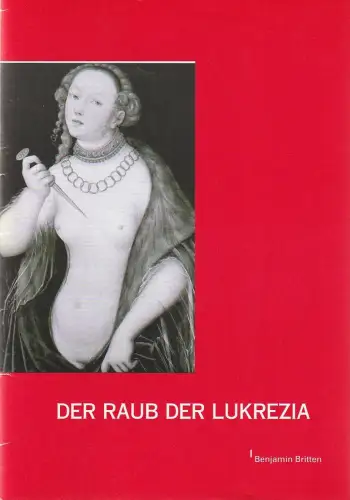Südostbayerisches Städtetheater Landshut-Passau-Straubing, Stefan Tilch, Heiko Cullmann: Programmheft Benjamin Britten DER RAUB DER LUKREZIA Premiere 17.05. 2003 Passau Spielzeit 2002 / 2003 Heft 14. 