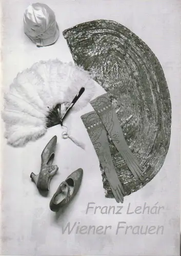 Südostbayerisches Städtetheater, Johannes Reitmeier, Heiko Cullmann: Programmheft Franz Lehar WIENER FRAUEN Premiere 29.09.2001 Passau Spielzeit 2001 / 2002  Heft 3. 