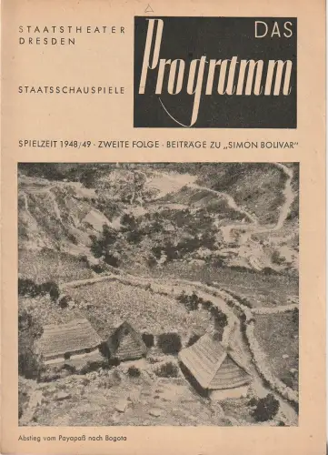 Staatstheater Dresden, Staatsschauspiele, Hans Brockmann: Programmheft Ferdinand Bruckner SIMON BOLIVAR Staatstheater Dresden 1948. 