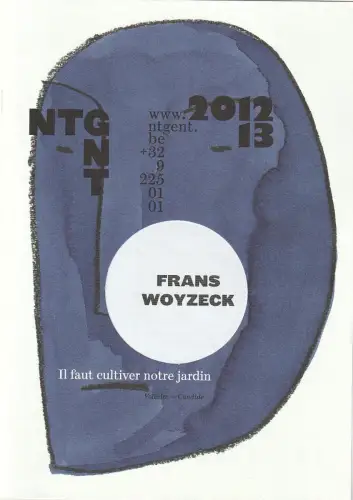 NTGent Schouwburg, Gommer van Rousselt: Programmheft FRANS WOYZECK Premiere 27. November 2010 Spielzeit 2012 / 13. 
