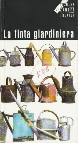 Tiroler Landestheater, Dominique Mentha, Birgit, Meyer: Programmheft Wolfgang Amadeus Mozart LA FINTA GIARDINIERA Premiere 22. Juni 1996 Spielzeit 1995 / 96. 