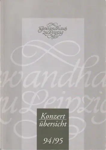 Gewandhaus zu Leipzig, Kurt Masur, Bernd Pachnicke, Ingrid Fiedler, Bärbel Herrmann, u.a: Programmheft GEWANDHAUS Zu LEIPZIG KONZERTÜBERSICHT 94 / 95. 
