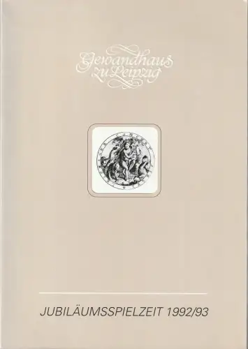 Gewandhaus zu Leipzig, Kurt Masur, Ingrid Fiedler, Renate Herklotz, Marianne Ockert, Christian Ehlers: Programmheft GEWANDHAUS Zu LEIPZIG JUBILÄUMSSPIELZEIT 1992 / 93. 