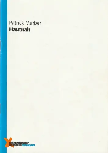 Nationaltheater Mannheim, Ulrich Schwab, Joachim Klement, Renate Grobben, Anil Kaputanoglu: Programmheft Patrick Marber HAUTNAH Premiere 18. Dezember 1998 Schauspielhaus 220. Spielzeit 1998 / 99 Heft 54 ( Closer ). 