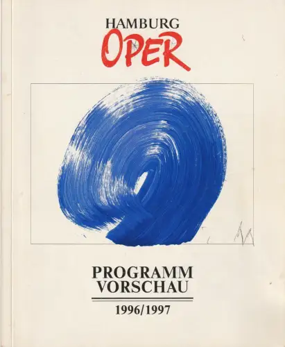 Hamburgische Staatsoper, Peter Ruzicka, Wulf Konold, Dörte Rüter, Ulrike Schmidt: Programmheft HAMBURG OPER PROGRAMMVOSCHAU Hamburgische Staatsoper 1996 / 97. 