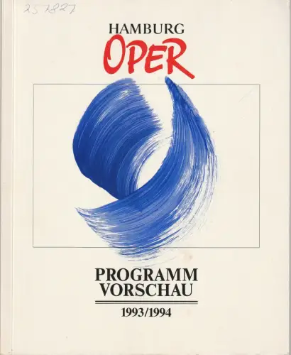 Hamburgische Staatsoper, Peter Ruzicka, Wulf Konold, Dörte Rüter, Ulrike Schmidt: Programmheft HAMBURG OPER PROGRAMMVOSCHAU 1993 / 94. 