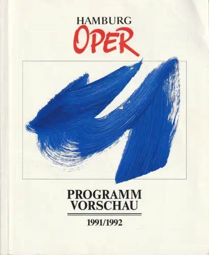 Hamburgische Staatsoper, Peter Ruzicka, Wulf Konold, Dörte Rüter, Christoph Albrecht: Programmheft HAMBURG OPER PROGRAMMVOSCHAU 1991 / 92. 