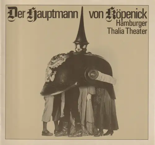 Hamburger Thalia Theater, Boy Gobert, Erika Gesell, Holger Matthies, Hans-Meyer-Veden (Probenfotos): Programmheft Carl Zuckmayer DER HAUPTMANN VON KÖPENICK Premiere 22. Dezember 1976 Spielzeit 1976 / 77. 
