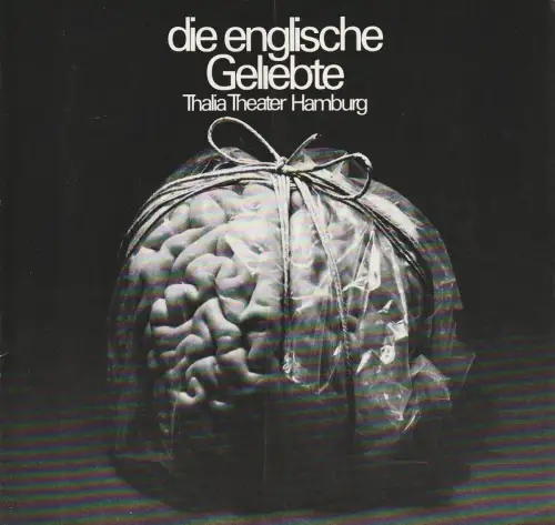 Hamburger Thalia Theater, Boy Gobert, Hanno Lunin, Hannelore Gerber, Rosemarie Clausen ( Szenenfotos ): Programmheft Marguerite Duras DIE ENGLISCHE GELIEBTE Premiere 6. Mai 1972 Spielzeit 1971 / 72 Heft 7. 