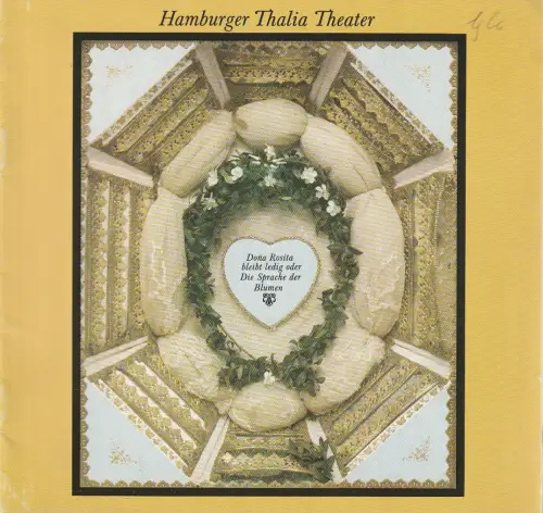 Hamburger Thalia Theater, Boy Gobert, Gerhard Melzer, Hans-Meyer-Veden ( Probenfotos ): Programmheft Federico Garcia Lorca DONA ROSITA BLEIBT LEDIG  Premiere 15. April 1976 Spielzeit 1975 / 76 ( Die Sprache der Blumen ). 