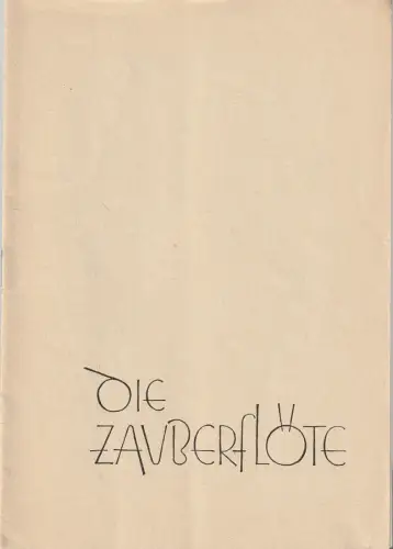 Städtische Theater Karl-Marx-Stadt, Paul Herbert Freyer, Hernmarck Burkart, Hofmann Heinz: Programmheft Wolfgang Amadeus Mozart DIE ZAUBERFLÖTE Spielzeit 1960 / 61. 
