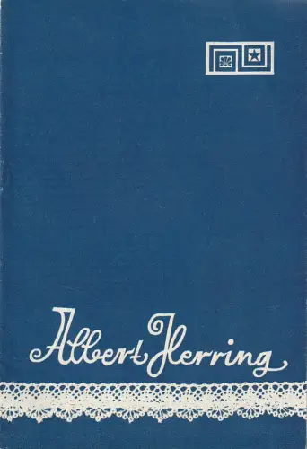 Städtische Theater Karl-Marx-Stadt, Gerhard Meyer, Eberhard Steindorf, Dieter Lange: Programmheft Benjamin Britten ALBERT HERRING  Erstaufführung 9. November 1966 Spielzeit 1966 / 1967. 