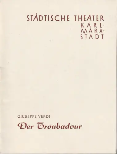 Städtische Theater Karl-Marx-Stadt, Witte Gunther, Koerth Manfred: Programmheft Verdi DER TROUBADOUR Theater Karl-Marx-Stadt 1961. 