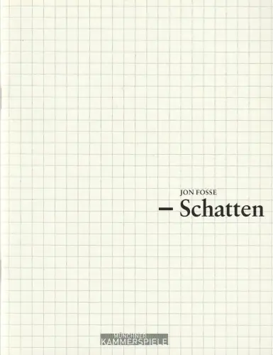 Münchner Kammerspiele, Frank Baumbauer, Bicker Björn, Eichbaum Katja: Programmheft Jon Fosse SCHATTEN Premiere 20. Oktober 2006 Spielzeit 2006 / 07. 