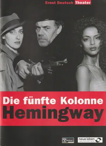 Ernst Deutsch Theater, Isabella Vertes-Schütter, Wolfgang Borchert: Programmheft Ernest Hemingway DIE FÜNFTE KOLONNE Premiere 14. Januar 1999 Spielzeit 1998 / 1999. 