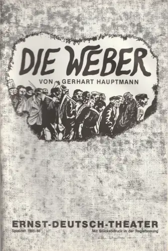 Ernst Deutsch Theater, Friedrich Schütter, Wolfgang Borchert, Lore Meins, Jürgen Apel: Programmheft Gerhart Hauptmann DIE WEBER Premiere 27. Februar 1986 Spielzeit 1985 / 86. 
