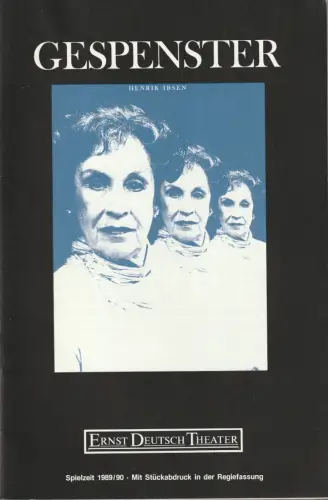 Ernst Deutsch Theater, Friedrich Schütter, Wolfgang Borchert, Merula Steinhardt-Unseld, Kerstin Ramcke: Programmheft Henrik Ibsen GESPENSTER Premiere 31. Mai 1990 Spielzeit 1989 / 90. 