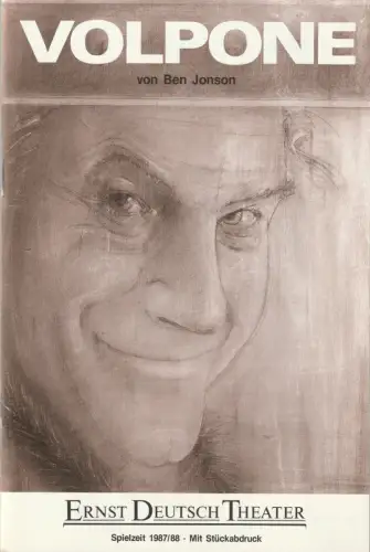 Ernst Deutsch Theater, Friedrich Schütter, Wolfgang Borchert, Merula Steinhardt-Unseld, Gesa Heinrichs: Programmheft Ben Jonson VOLPONE Premiere 19. Mai 1988 Spielzeit 1987 / 88. 