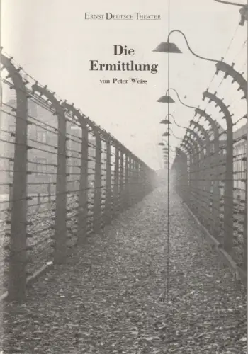 Ernst Deutsch Theater, Friedrich Schütter, Wolfgang Borchert, Britt Westerholt, Jürgen Apel: Programmheft Peter Weiss DIE ERMITTLUNG Ernst Deutsch Theater 1995. 