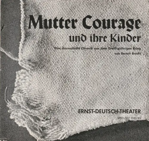Ernst Deutsch Theater, Friedrich Schütter, Wolfgang Borchert, Henry-E. Simmon, Hans-Peter Kurr, u.a: Programmheft Bertolt Brecht MUTTER COURAGE UND IHRE KINDER Premiere 19. März 1981 Spielzeit 1980 / 81. 