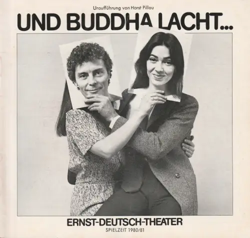 Ernst Deutsch Theater, Friedrich Schütter, Wolfgang Borchert, Henry-E. Simmon, Hans Peter Kurr, Heinz Löwendorf: Programmheft Horst Pillau UND BUDDHA LACHT Ernst Deutsch Theater 1980. 