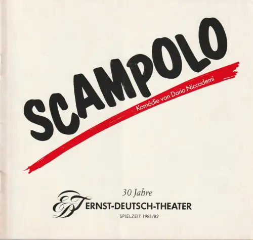 Ernst Deutsch Theater, Friedrich Schütter, Wolfgang Borchert, Hans-Peter Kurr, Elke Kurr-Diekmann, Heinz Löwendorf: Programmheft Dario Niccodemi SCAMPOLO Premiere 20. Mai 1982 Spielzeit 1981 / 82. 