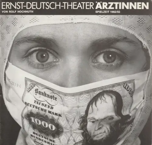 Ernst Deutsch Theater, Friedrich Schütter, Wolfgang Borchert, Hans-Peter Kurr, Andrea Weitzel, u.a: Programmheft Rolf Hochhuth ÄRZTINNEN Ernst Deutsch Theater 1983. 