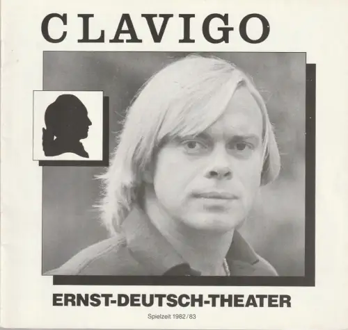 Ernst Deutsch Theater, Friedrich Schütter, Wolfgang Borchert, Hans-Peter Kurr, Karl Paryla, u.a: Programmheft Johann Wolfgang von Goethe CLAVIGO Premiere 14. Oktober 1982 Spielzeit 1982 / 83. 