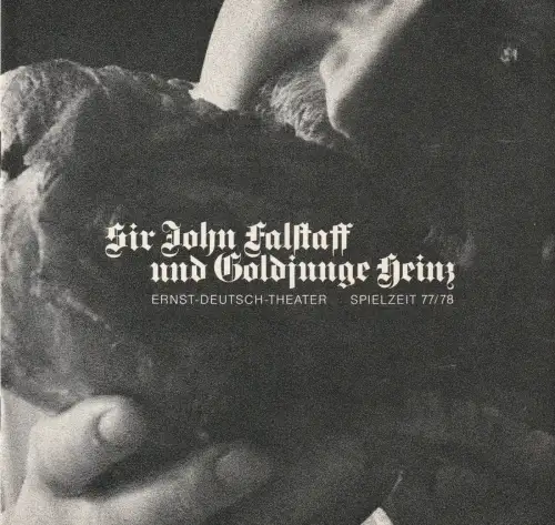 Ernst Deutsch Theater, Friedrich Schütter, Wolfgang Borchert, Henry-E. Simmon, Gabriele Koppel: Programmheft William Shakespeare SIR JOHN FALSTAFF UND GOLDJUNGE HEINZ Premiere 27. Oktober 1977 Spielzeit 1977 / 78 Heft 3. 