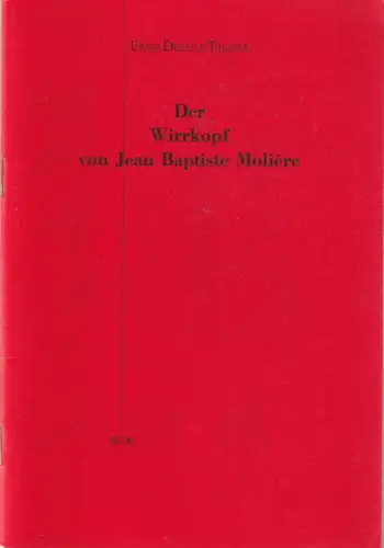 Ernst Deutsch Theater, Isabella Vertes-Schütter, Wolfgang Borchert, Jürgen Apel: Programmheft Jean Baptiste Moliere DER WIRRKOPF Premiere 27. Septemer 1995 Spielzeit 1995 / 96. 