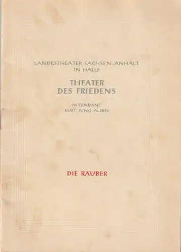 Theater des Friedens, Kurt Jung-Alsen, Landestheater Sachsen-Anhalt in Halle, Hans-Jürgen  Senff: Programmheft Friedrich Schiller DIE RÄUBER Theater des Friedens 1952. 