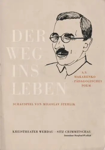 Kreistheater Werdau, Sitz Crimmitschau, Manfred Wedlich, Joachim Jablonski: Programmheft Miloslav Stehlik DER WEG INS LEBEN 1954 Heft 19. 
