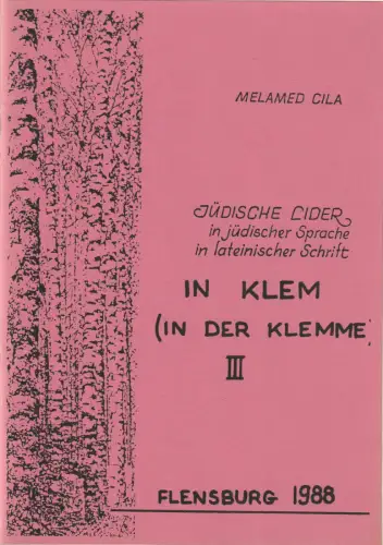 Melamed Cila: Melamed Cila IN KLEM ( in der Klemme ) III Flensburg, 1988. 
