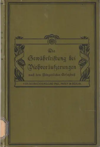 M. Reuter, K. Sauer: DIE GEWÄHRLEISTUNG BEI VIEHVERÄUßERUNGEN NACH DEM BÜRGERLICHEN GESETZBUCH. 