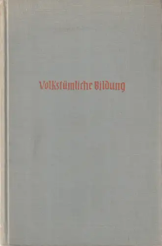 Herbert Freudenthal - signiert: VOLKSTÜMLICHE BILDUNG Begriff und Gestalt. 