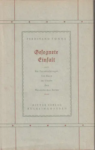 Ferdinand Tönne: GESEGNETE EINFALT Umschau und Gedanken. 
