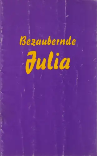 Renaissance-Theater, Dr. Horst Mesalla, Marianne Weno: Programmheft Marc-Gilbert Sauvajon BEZAUBERNDE JULIA ca. 1985. 