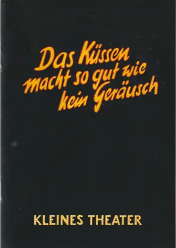 Kleines Theater am Südwestkorso, Sabine Fromm, Noman Zechowski, Frank Roland-Beeneken (Szenenfotos): Programmheft Peter Jahns / Sabine Fromm DAS KÜSSEN MACHT SO GUT WIE KEIN GERÄUSCH ca. 1991. 
